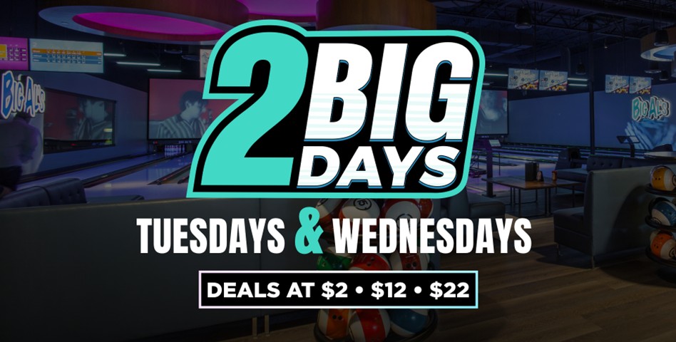 2 BIG Days